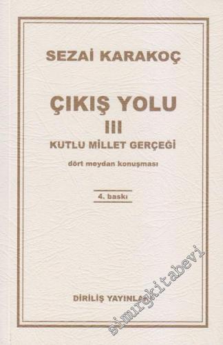 Çıkış Yolu 3 Kutlu Millet Gerçeği  - Dört Meydan Konuşması - -