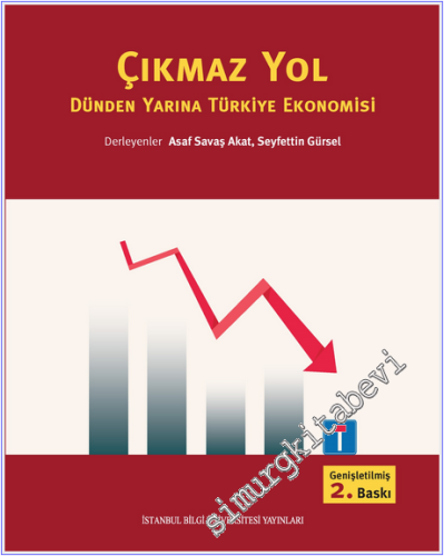 Çıkmaz Yol : Dünden Yarına Türkiye Ekonomisi -