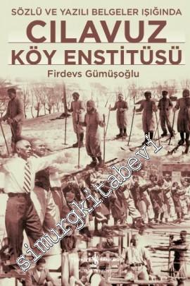Cılavuz Köy Enstitüsü: Sözlü ve Yazılı Belgeler Işığında -        2017