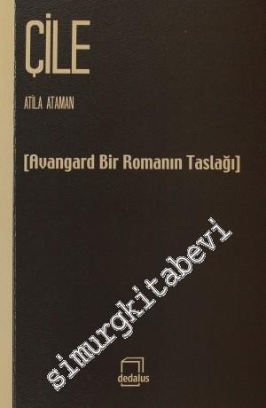 Çile: Avangard Bir Romanın Taslağı -