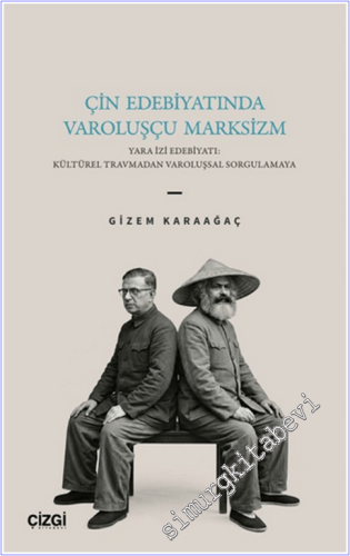 Çin Edebiyatında Varoluşçu Marksizm - Yara İzi Edebiyatı: Kültürel Travmadan Varoluşsal Sorgulamaya -        2026