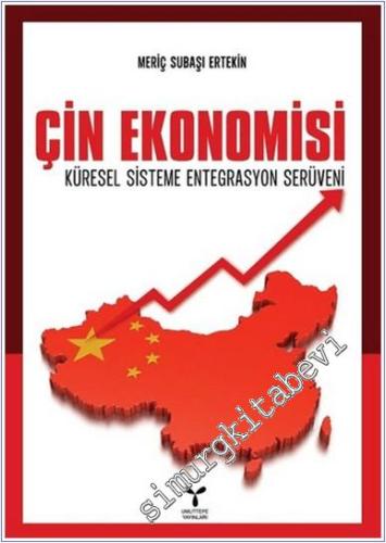 Çin Ekonomisi : Küresel Sisteme Entegrasyon Serüveni -        2017