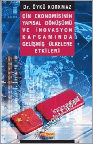 Çin Ekonomisinin Yapısal Dönüşümü ve İnovasyon Kapsamında Gelişmiş Ülkelere Etkileri -        2024