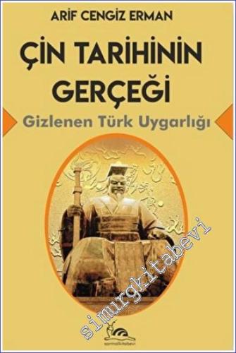 Çin Tarihinin Gerçeği : Gizlenen Türk Uygarlığı -        2021