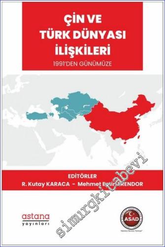 Çin ve Türk Dünyası İlişkileri 1991'den Günümüze - 2023