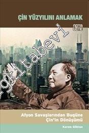 Çin Yüzyılını Anlamak: Afyon Savaşlarından Bugüne Çin'in Dönüşümü -