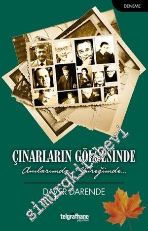 Çınarların Gölgesinde: Anılarımda, Yüreğimde... -