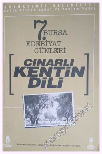Çınarlı Kentin Dili: 7. Bursa Edebiyat Günleri -         2002