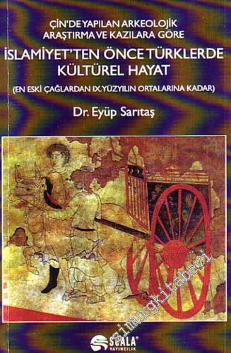 Çin'de Yapılan Arkeolojik Araştırma ve Kazılara Göre İslamiyet'ten Önc