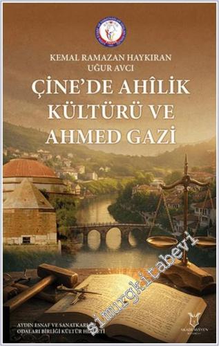 Çine'de Ahilik Kültürü ve Ahmed Gazi -        2025