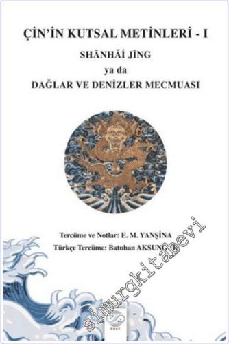 Çin'in Kutsal Metinleri 1 - Shanhaj Jing Ya Da Dağlar ve Denizler Mecmuası - 2025