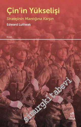 Çin'in Yükselişi: Stratejinin Mantığına Karşın -