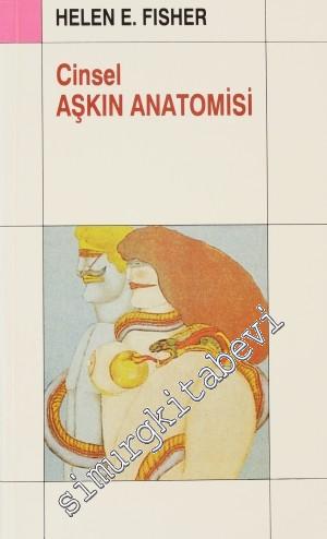 Cinsel Aşkın Anatomisi: Tekeşliliğin, Zinanın ve Boşanmanın Doğal Tarihi -        2004