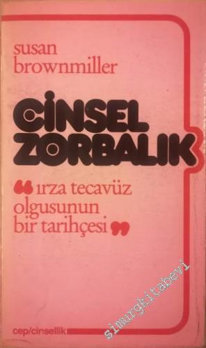 Cinsel Zorbalık: Irza Tecavüz Olgusunun Tarihçesi -