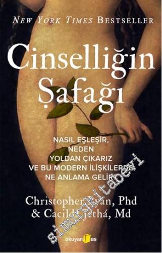 Cinselliğin Şafağı : Nasıl Eşleşir Neden Yoldan Çıkarız ve Bu Modern İlişkilerde Ne Anlama Gelir -        2023