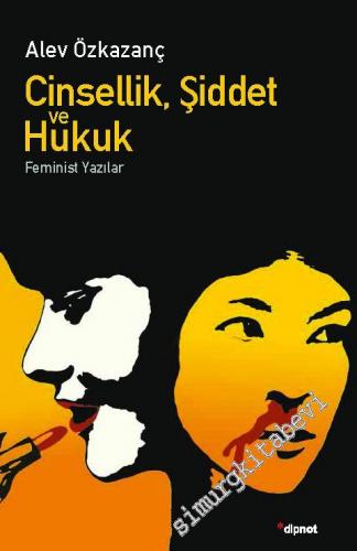 Cinsellik, Şiddet ve Hukuk: Feminist Yazılar