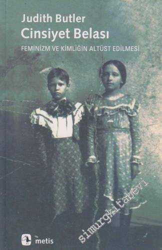 Cinsiyet Belası: Feminizm ve Kimliğin Altüst Edilmesi -        2023