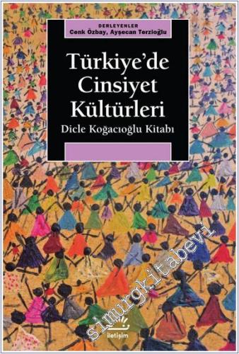 Cinsiyet Kültürleri : Dicle Koğacıoğlu Kitabı -        2019