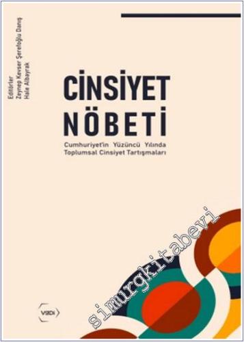 Cinsiyet Nöbeti : Cumhuriyetin Yüzüncü Yılında Toplumsal Cinsiyet Tartışmaları -        2025