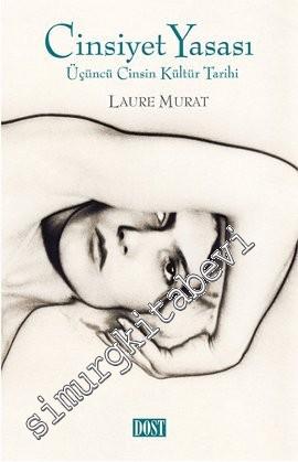 Cinsiyet Yasası: Üçüncü Cinsin Kültür Tarihi -        2013