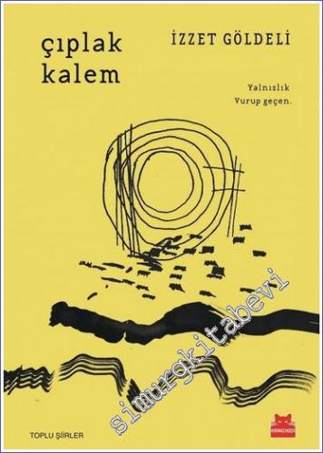 Çıplak Kalem: Toplu Şiirler -        2018