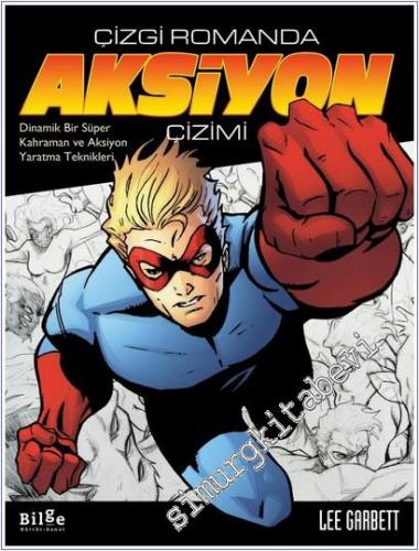 Çizgi Romanda Aksiyon Çizimi : Dinamik Bir Süper Kahraman ve Aksiyon Yaratma Teknikleri -        2020