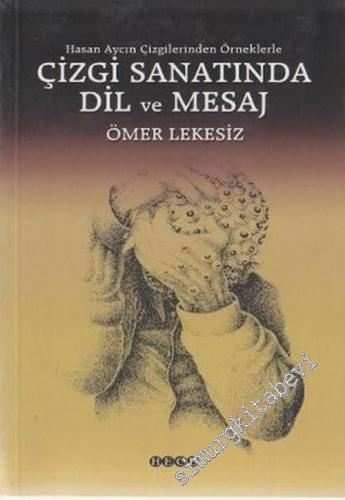 Çizgi Sanatında Dil ve Mesaj (Hasan Aycın' ın Çizgilerinden Örneklerle) -        2003