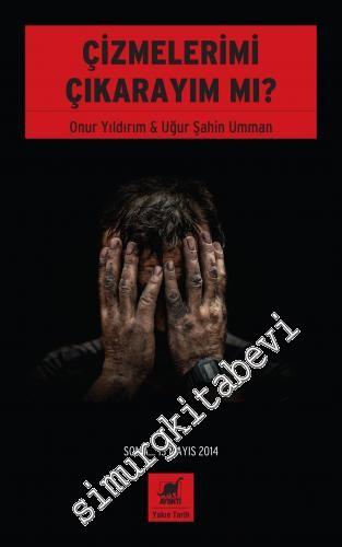 Çizmelerimi Çıkarayım mı? Soma... 13 Mayıs 2014 -