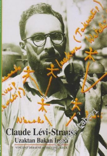 Claude Levi - Strauss: Uzaktan Bakan İnsan