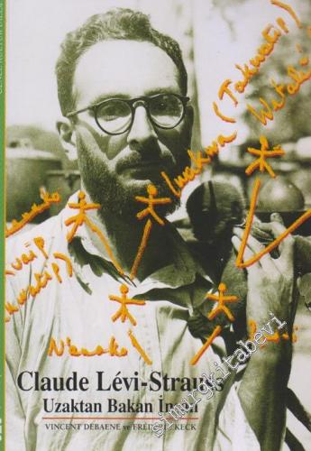 Claude Levi - Strauss: Uzaktan Bakan İnsan -