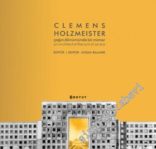 Clemens Holzmeister: Çağın Dönümünde Bir Mimar -