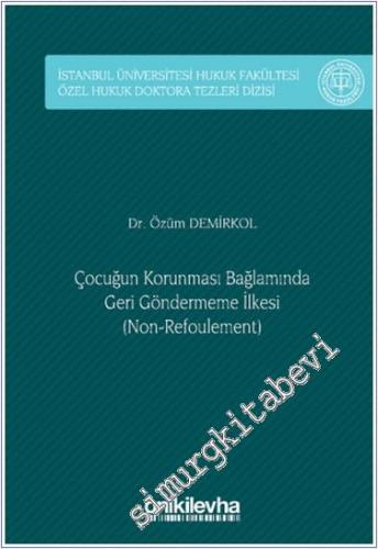 Çocuğun Korunması Bağlamında Geri Göndermeme İlkesi (Non-Refoulement) -        2024