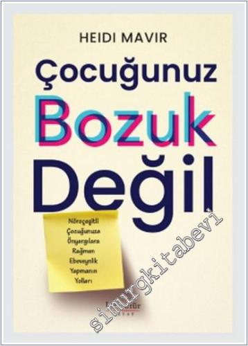 Çocuğunuz Bozuk Değil : Nöroçeşitli Çocuğunuza Önyargılara Rağmen Ebeveynlik Yapmanın Yolları -        2025
