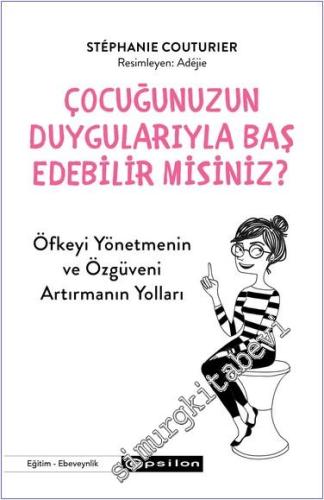 Çocuğunuzun Duygularıyla Baş Edebilir Misiniz -        2024