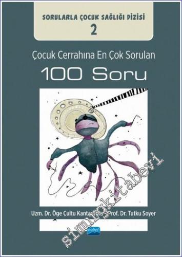 Çocuk Cerrahına En Çok Sorulan 100 Soru -        2023