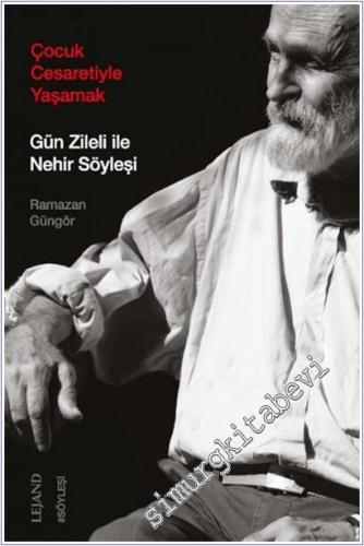 Çocuk Cesaretiyle Yaşamak: Gün Zileli ile Nehir Söyleşi -        2025