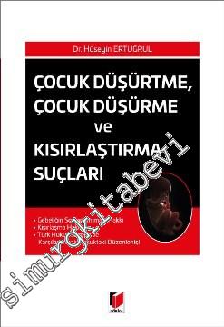 Çocuk Düşürtme, Çocuk Düşürme ve Kısırlaştırma Suçları -
