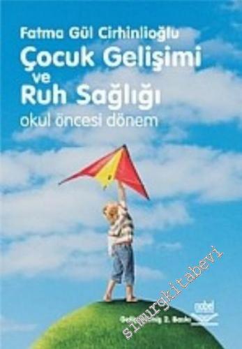 Çocuk Gelişimi ve Ruh Sağlığı: Okul Öncesi Dönem     -        2010