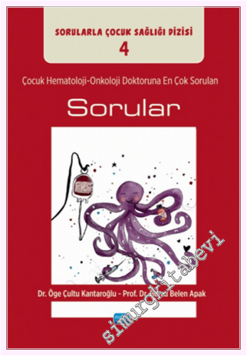Çocuk Hematoloji-Onkoloji Doktoruna En Çok Sorulan Sorular - Sorularla