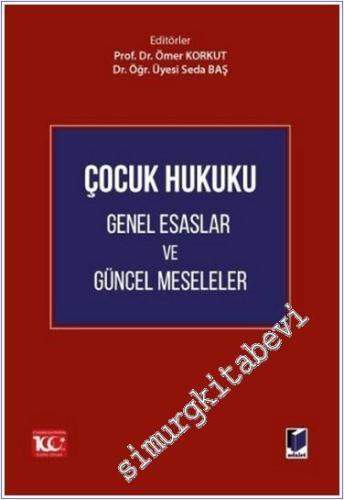 Çocuk Hukuku Genel Esaslar ve Güncel Meseleler -        2024