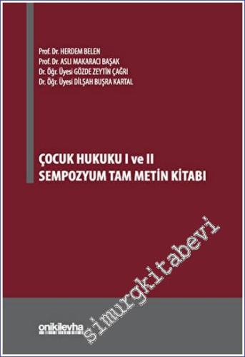 Çocuk Hukuku I ve II Sempozyum Tam Metin Kitabı -        2023