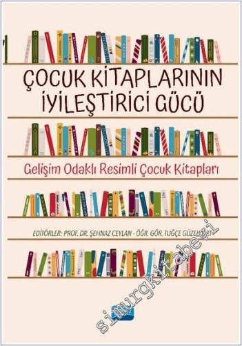 Çocuk Kitaplarının İyileştirici Gücü - Gelişim Odaklı Resimli Çocuk Ki
