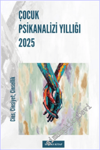 Çocuk Psikanalizi Yıllığı - Cins - Cinsiyet - Cinsellik (2025) - 2026
