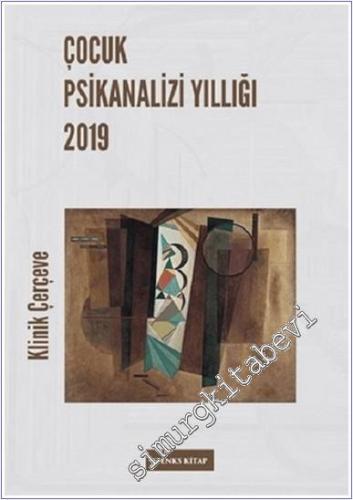 Çocuk Psikanalizi Yıllığı : Klinik Çerçeve (2019) -        2021