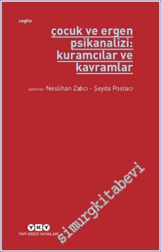 Çocuk ve Ergen Psikanalizi : Kuramcılar ve Kavramlar -         2022