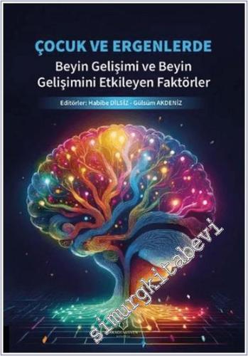 Çocuk ve Ergenlerde Beyin Gelişimi ve Beyin Gelişimini Etkileyen Faktörler -        2025
