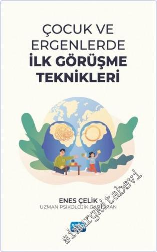 Çocuk ve Ergenlerde İlk Görüşme Teknikleri -        2025