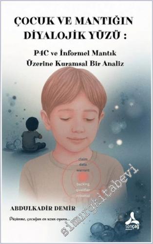 Çocuk ve Mantığın Diyalojik Yüzü : P4C ve İnformel Mantık Üzerine Kura