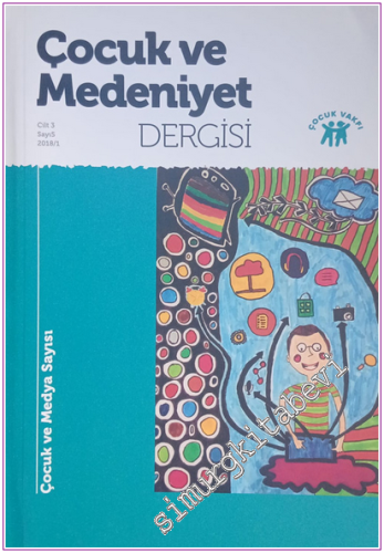 Çocuk ve Medeniyet Dergisi : Çocuk ve Medya : Ekranda Şiddet ve Çocuk  : Çocuklarda Medya Algısı  - Sayı : 5  Cilt : 3