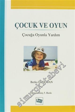 Çocuk ve Oyun: Çocuğa Oyunla Yardım -        2009